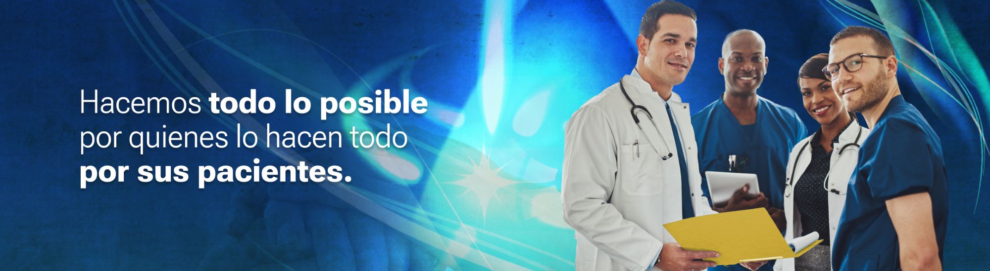 Hacemos todo lo posible por quienenes lo hacen todo por sus pacientes Hacemos todo lo posible por quienenes lo hacen todo por sus pacientes